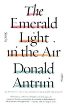 Donald Antrim - The Emerald Light in the Air