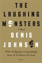 Denis Johnson - The Laughing Monsters