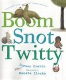 Doreen Cronin, Doreen/ Liwska Cronin, Tavia Gilbert, Renata Liwska - Boom Snot Twitty (Audiolibro)