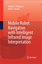 William Fehlman, William L Fehlman, William L. Fehlman, Mark K Hinders, Mark K. Hinders - Mobile Robot Navigation with Intelligent Infrared Image Interpretation