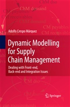 Adolfo Crespo Marquez, Adolfo Crespo Márquez - Dynamic Modelling for Supply Chain Management