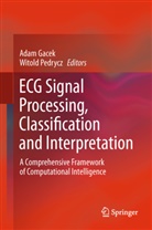 Ada Gacek, Adam Gacek, Pedrycz, Pedrycz, Witold Pedrycz - ECG Signal Processing, Classification and Interpretation