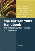 Jeanne Adams, Jeanne C Adams, Jeanne C. Adams, Walter Brainerd, Walter S Brainerd, Walter S. Brainerd... - The Fortran 2003 Handbook