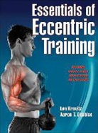 Aaron Bubbico, Aaron T. Bubbico, Len Kravitz, Lenoard Kravitz - Essentials of Eccentric Training