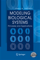 James W Haefner, James W. Haefner - Modeling Biological Systems:
