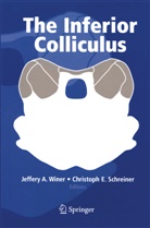 Jeffer A Winer, Jeffery A Winer, E Schreiner, E Schreiner, Christoph E. Schreiner, Jeffery A. Winer - The Inferior Colliculus