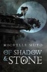 Michelle Muto - Of Shadow and Stone