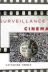 Catherine Zimmer - Surveillance Cinema