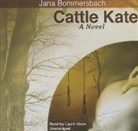 Jana Bommersbach, Laura Hicks - Cattle Kate (Audio book)