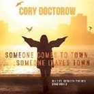 Cory Doctorow, Bronson Pinchot - Someone Comes to Town, Someone Leaves Town (Audio book)