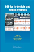 Huseyin Abut, Joh Hansen, John Hansen, Kazuya Takeda - DSP for In-Vehicle and Mobile Systems