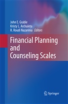 Kristy Archuleta, Kristy L. Archuleta, John E. Grable, Krist L Archuleta, Kristy L Archuleta, R. Roudi Nazarinia Roy... - Financial Planning and Counseling Scales