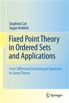 Siegfrie Carl, Siegfried Carl, Seppo Heikkila, Seppo Heikkilä - Fixed Point Theory in Ordered Sets and Applications
