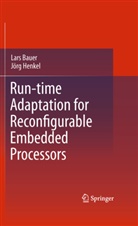 Lar Bauer, Lars Bauer, Jorg Henkel, Jörg Henkel - Run-time Adaptation for Reconfigurable Embedded Processors