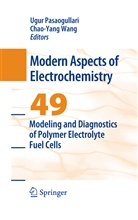 Ugu Pasaogullari, Ugur Pasaogullari, Wang, Wang, Chao-Yang Wang - Modeling and Diagnostics of Polymer Electrolyte Fuel Cells