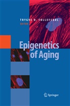 Trygv O Tollefsbol, Trygve O Tollefsbol, Trygve Tollefsbol, Trygve O. Tollefsbol - Epigenetics of Aging