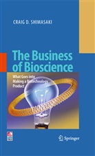 Craig D Shimasaki, Craig D. Shimasaki - The Business of Bioscience