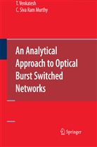 C Siva Ram Murthy, C. Siva Ram Murthy, Venkatesh, T Venkatesh, T. Venkatesh - An Analytical Approach to Optical Burst Switched Networks