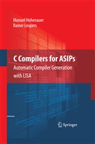 Manue Hohenauer, Manuel Hohenauer, Rainer Leupers - C Compilers for ASIPs