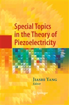 Jiash Yang, Jiashi Yang - Special Topics in the Theory of Piezoelectricity