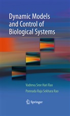 Ponnada Raja Sekhara Rao, Vadrevu Sree Har Rao, Vadrevu Sree Hari Rao - Dynamic Models and Control of Biological Systems