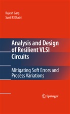 Rajesh Garg - Analysis and Design of Resilient VLSI Circuits