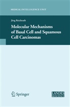 Jör Reichrath, Jorg Reichrath, Jörg Reichrath - Molecular Mechanisms of Basal Cell and Squamous Cell Carcinomas
