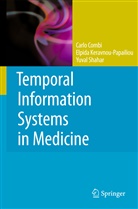 Carl Combi, Carlo Combi, Elpid Keravnou-Papailiou, Elpida Keravnou-Papailiou, Yu Shahar, Yuval Shahar - Temporal Information Systems in Medicine