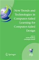 Bobda, Bobda, Christophe Bobda, Achi Rettberg, Achim Rettberg - New Trends and Technologies in Computer-Aided Learning for Computer-Aided Design