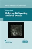 Arie Ruiz i Altaba, Ariel Ruiz i Altaba, Ariel Ruiz I. Altaba - Hedgehog-Gli Signaling in Human Disease