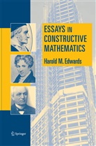 Harold M Edwards, Harold M. Edwards - Essays in Constructive Mathematics