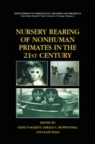 Kate Elias, Geral Ruppenthal, Gerald Ruppenthal, Gene P. Sackett - Nursery Rearing of Nonhuman Primates in the 21st Century
