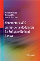 José M de la Rosa, Jose M. De La Rosa, José M. de la Rosa, Rocio del Rio, Rocí del Río, Rocío del Río... - Nanometer CMOS Sigma-Delta Modulators for Software Defined Radio