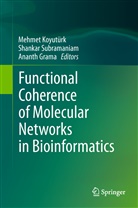 Ananth Grama, Mehmet Koyuturk, Mehmet Koyutürk, Shanka Subramaniam, Shankar Subramaniam - Functional Coherence of Molecular Networks in Bioinformatics