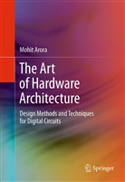 Mohit Arora - The Art of Hardware Architecture