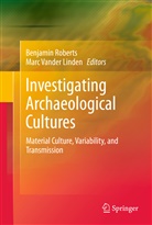 Benjamin W. Roberts, Vander Linden, Vander Linden, Marc Vander Linden, Benjami W Roberts, Benjamin W Roberts - Investigating Archaeological Cultures