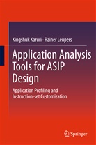 Kingshu Karuri, Kingshuk Karuri, Rainer Leupers - Application Analysis Tools for ASIP Design