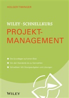 Holger Timinger - Wiley-Schnellkurs Projektmanagement