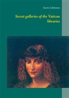 Aarre Lehtonen - Secret galleries of the Vatican libraries