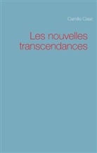 Camille Case - Les nouvelles transcendances