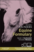 Derek Knottenbelt, Derek C. Knottenbelt, Derek C. (Professor in Equine Medicine The Philip Leverhulme Equine Hospital University of Liverpool Knottenbelt, Derek C. (Professor in Equine Medicine&lt;br&gt;The Philip Leverhulme Equine Hospital&lt;br&gt;University of Liverpool Knottenbelt, Knottenbelt Derek C., Fernando Malalana... - Saunders Equine Formulary