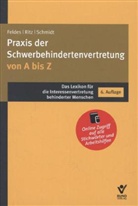 Werne Feldes, Werner Feldes, Hans Günther Ritz, Hans-Günther Ritz, Jürge Schmidt, Jürgen Schmidt - Die Praxis der Schwerbehindertenvertretung von A bis Z
