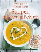 Martina Schurich - Suppen machen glücklich