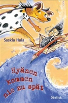 Saskia Hula, Stefanie Duckstein, Stefanie Illustriert von Duckstein - Hyänen kommen nie zu spät