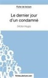 Fichesdelecture, fichesdelecture com, fichesdelecture. com, Sophi Lecomte, Sophie Lecomte - Le dernier jour d'un condamné de Victor Hugo (Fiche de lecture)