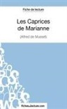 Yan Dalle, Yann Dalle, Fichesdelecture, fichesdelecture com, fichesdelecture. com - Les Caprices de Marianne d'Alfred de Musset (Fiche de lecture)