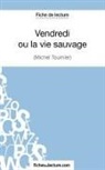 fichesdelectur, Fichesdelecture, fichesdelecture com, fichesdelecture. com, Vaness Grosjean, Vanessa Grosjean - Vendredi ou la vie sauvage de Michel Tournier (Fiche de lecture)