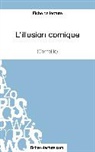 fichesdelecture com, fichesdelecture. com, Sophi Lecomte, Sophie Lecomte - L'illusion comique de Corneille (Fiche de lecture)