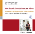 Ursul Frede, Ursula Frede, Cathrin Otto - Mit chronischen Schmerzen leben, 2 Audio-CDs (Hörbuch)