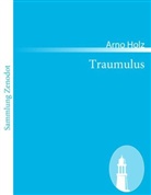 Arno Holz - Traumulus